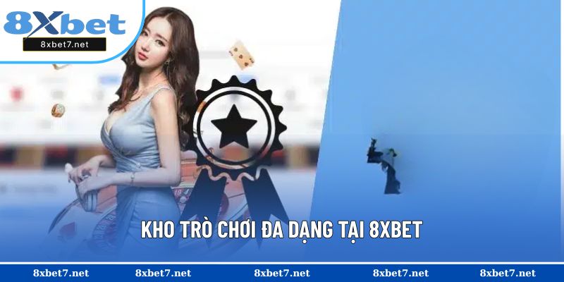 Kho trò chơi đa dạng tại 8XBET